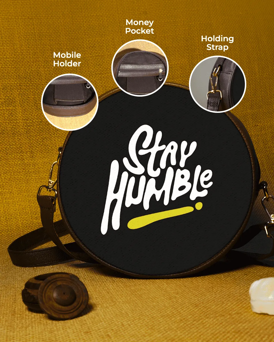 Stay Humble Round Black Sling Bag