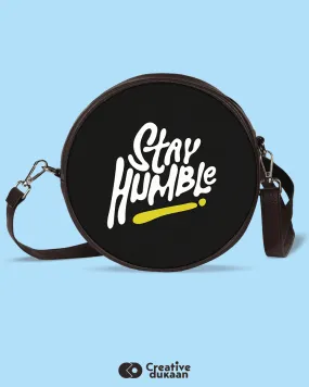 Stay Humble Round Black Sling Bag